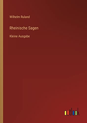 Rheinische Sagen: Kleine Ausgabe