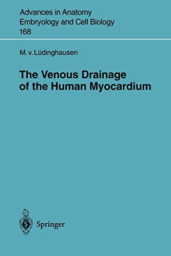The Venous Drainage of the Human Myocardium (Advances in Anatomy, Embryology and Cell Biology, 168, Band 168)