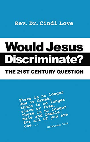 Would Jesus Discriminate?: The 21st Century Question