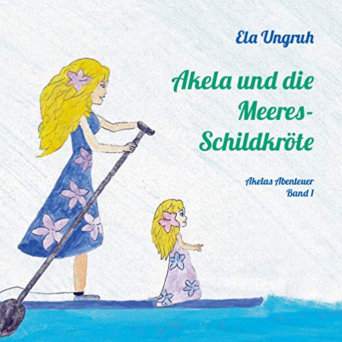 Akela und die Meeresschildkröte: Akela Band 1