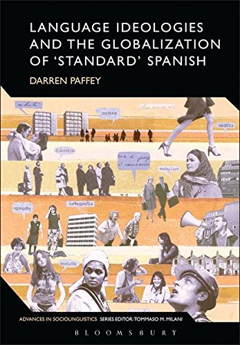 Language Ideologies and the Globalization of 'Standard' Spanish: Raising the Standard (Advances in Sociolinguistics)