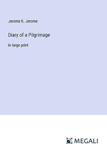 Diary of a Pilgrimage: in large print