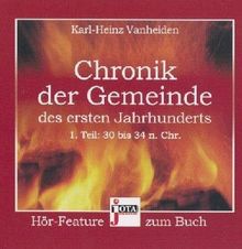 Chronik der Gemeinde des ersten Jahrhunderts: Hör-Feature zum Buch