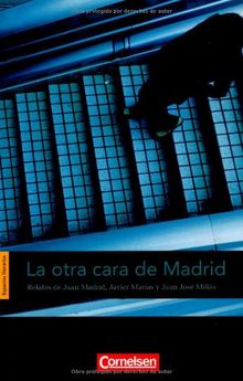Espacios literarios: La otra cara de Madrid. Relatos de Juan Madrid, Javier Marías y Juan José Millás (Lernmaterialien)