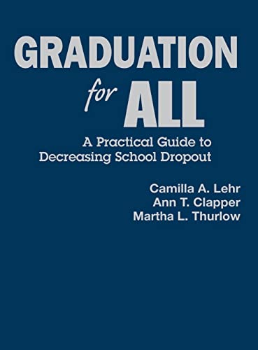Graduation for All: A Practical Guide to Decreasing School Dropout