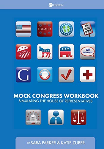 Mock Congress Workbook: Simulating the House of Representatives
