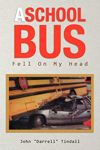 A School Bus Fell On My Head