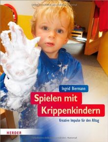 Spielen mit Krippenkindern: Kreative Impulse für den Alltag