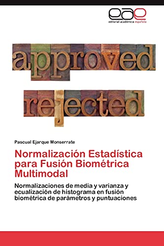 Normalización Estadística para Fusión Biométrica Multimodal: Normalizaciones de media y varianza y ecualización de histograma en fusión biométrica de parámetros y puntuaciones