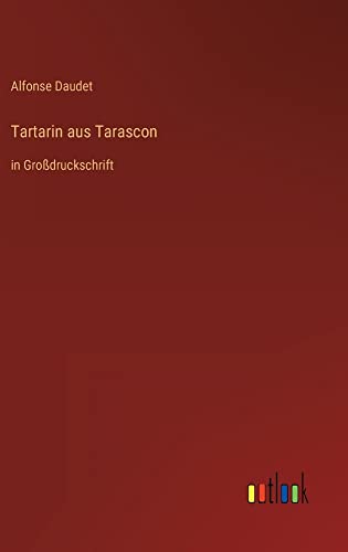 Tartarin aus Tarascon: in Großdruckschrift
