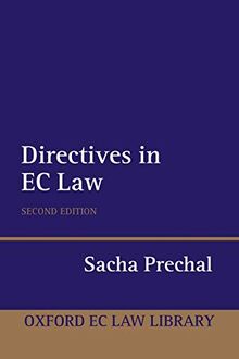 Directives in E.C. Law (Oxford European Community Law Library) (Oxford European Union Law Library)