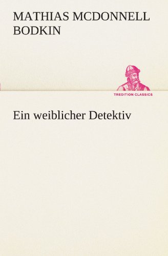Ein weiblicher Detektiv (TREDITION CLASSICS)