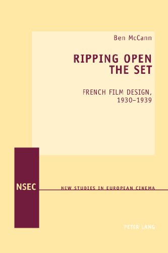 Ripping Open the Set: French Film Design, 1930-1939 (New Studies in European Cinema)