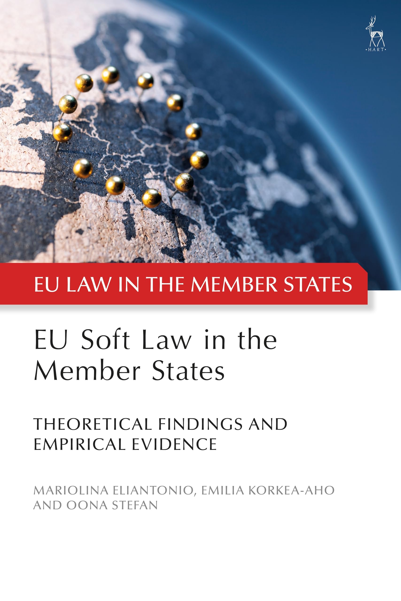 EU Soft Law in the Member States: Theoretical Findings and Empirical Evidence (EU Law in the Member States)