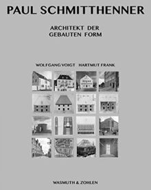Paul Schmitthenner: Architekt der gebauten Form
