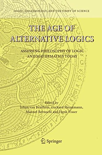 The Age of Alternative Logics: Assessing Philosophy of Logic and Mathematics Today (Logic, Epistemology, and the Unity of Science)