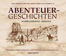Abenteuergeschichten weltberühmter Autoren (10 Audio-CDs mit 685 Min.)
