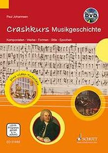 Crashkurs Musikgeschichte: Komponisten - Werke - Formen - Stile - Epochen. Ausgabe mit DVD.