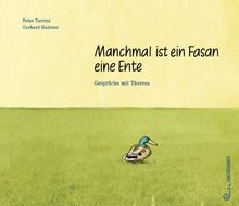 Manchmal ist ein Fasan eine Ente. Gespräche mit Theresa