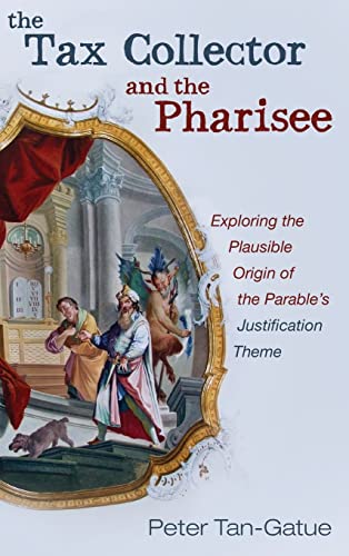 The Tax Collector and the Pharisee: Exploring the Plausible Origin of the Parable's Justification Theme