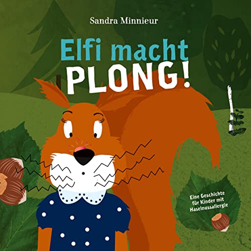 Elfi macht PLONG!: Eine Geschichte für Kinder mit Haselnussallergie
