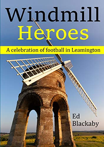 Windmill Heroes: A celebration of football in Leamington