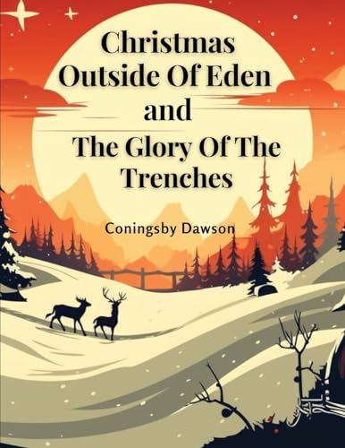 Christmas Outside Of Eden and The Glory Of The Trenches