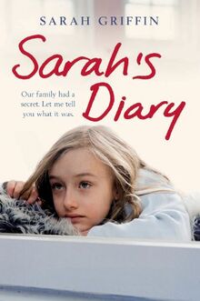 Sarah's Diary: An unflinchingly honest account of one family's struggle with depression