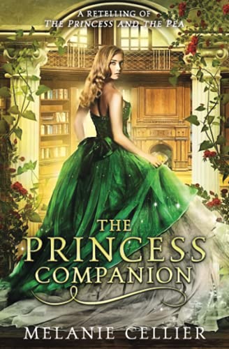Melanie Cellier The Princess Companion, A Retelling Of The Princess And The Pea (The Four Kingdoms, Band 1)