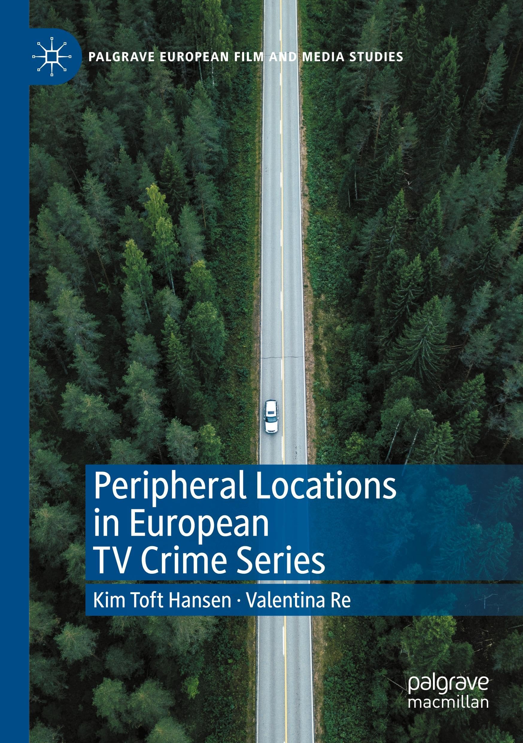 Peripheral Locations in European TV Crime Series (Palgrave European Film and Media Studies)