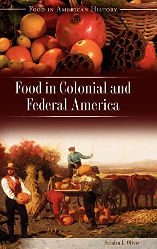 Food in Colonial and Federal America (Food in American History)