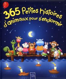 365 petites histoires d'animaux pour s'endormir