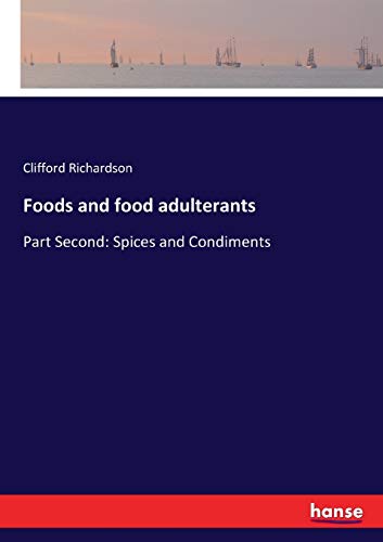 Foods and food adulterants: Part Second: Spices and Condiments
