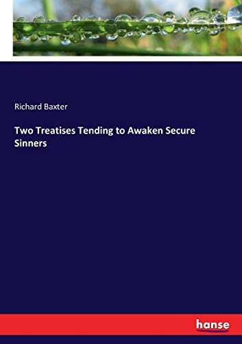 Two Treatises Tending to Awaken Secure Sinners
