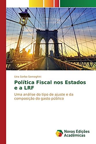 Política Fiscal nos Estados e a LRF: Uma análise do tipo de ajuste e da composição do gasto público