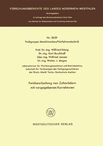 Feinbearbeitung von Zahnrädern mit vorgegebenen Korrekturen (Forschungsberichte des Landes Nordrhein-Westfalen)