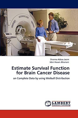 Estimate Survival Function for Brain Cancer Disease: on Complete Data by using Weibull Distribution