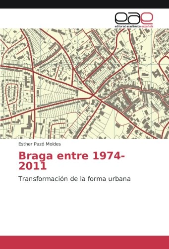 Braga entre 1974-2011: Transformación de la forma urbana