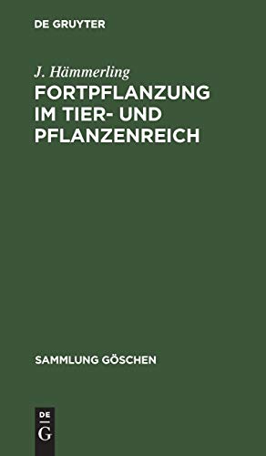 Fortpflanzung im Tier- und Pflanzenreich (Sammlung Göschen, 1138, Band 1138)