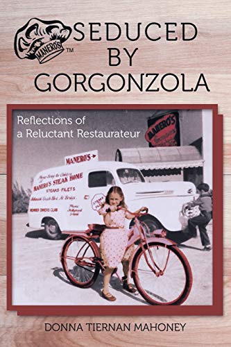Seduced by Gorgonzola: Reflections of a Reluctant Restaurateur