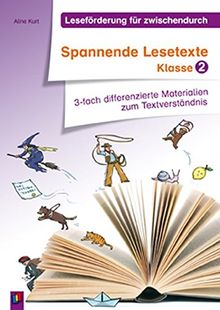 Spannende Lesetexte - Klasse 2: 3-fach differenzierte Materialien zum Textverständnis (Leseförderung für zwischendurch)