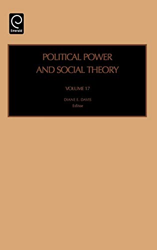 Polit Pwr & Social Theory PPST 17 H: 0 (Political Power and Social Theory) (Political Power & Social Theory, Band 17)