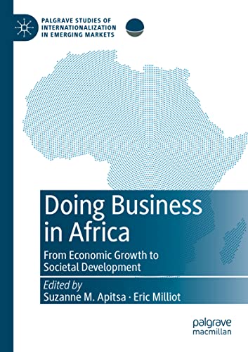 Doing Business in Africa: From Economic Growth to Societal Development (Palgrave Studies of Internationalization in Emerging Markets)