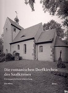 Die romanischen Dorfkirchen des Saalkreises: Eine baugeschichtliche Untersuchung (Beiträge zur Denkmalkunde)