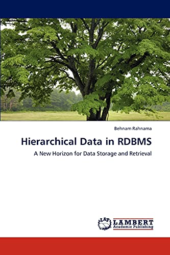 Hierarchical Data in RDBMS: A New Horizon for Data Storage and Retrieval