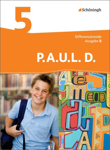 PAUL D Differenzierende Ausgabe B PAUL D - Persönliches Arbeits- und Lesebuch Deutsch - Differenzierende Ausgabe für Realschulen und Gemeinschaftssch Gebunden