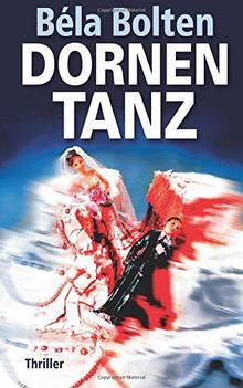 Dornentanz: Thriller (Berg und Thal ermitteln)