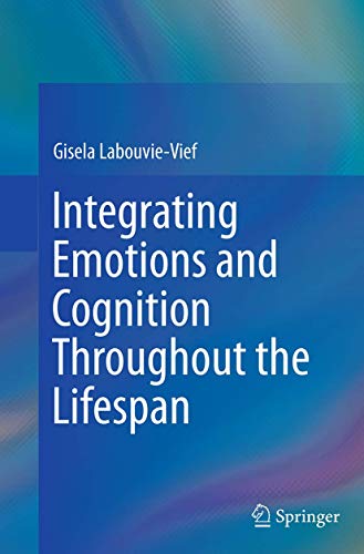 Integrating Emotions and Cognition Throughout the Lifespan