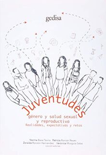 Juventudes, género y salud sexual y reproductiva: Realidades, expectativas y retos (BIP / Sociología, Band 311063)