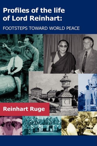 Profiles of the Life of Lord Reinhart: Footsteps Toward World Peace